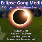 Solar Eclipse Gong Meditation - A Once in a Lifetime Event!